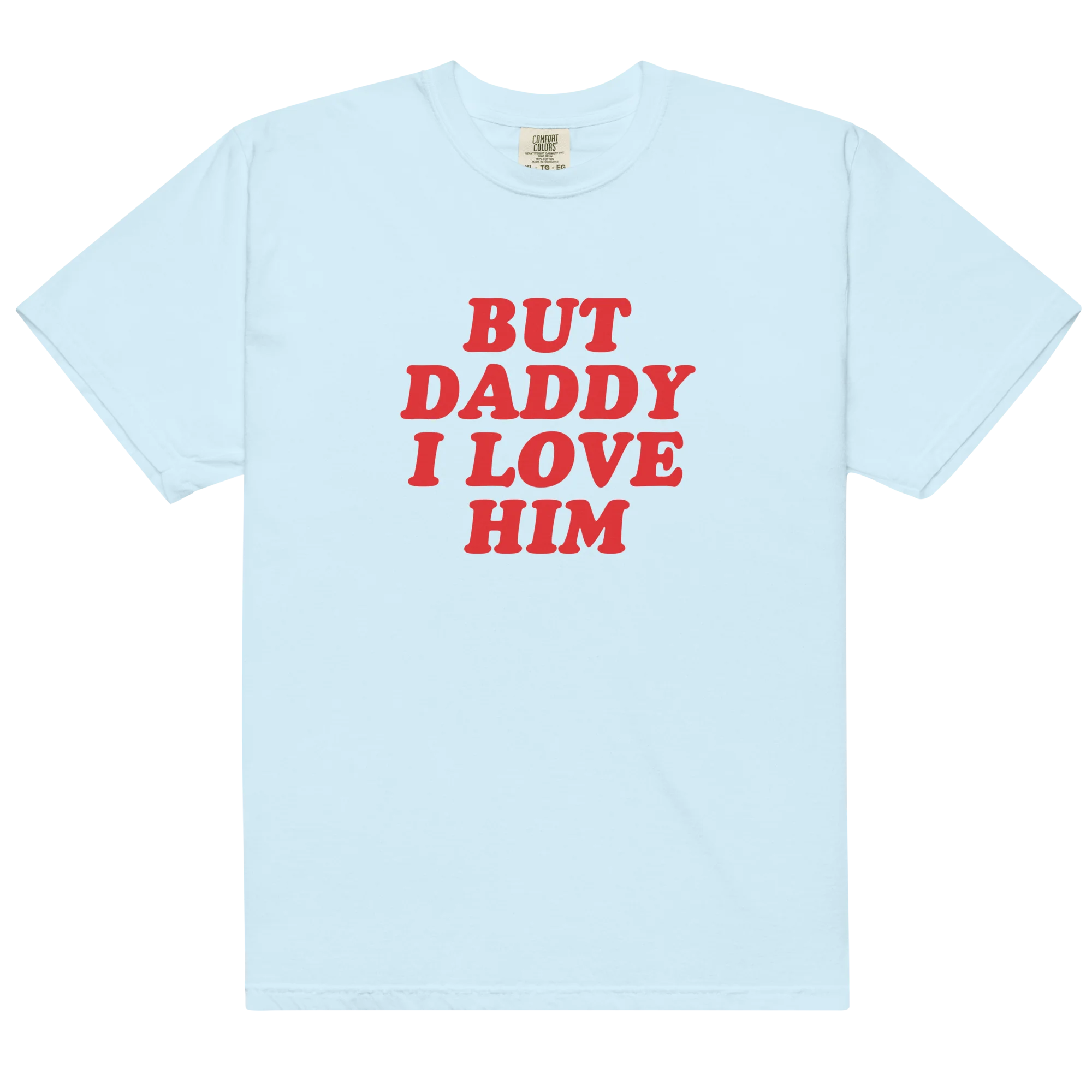 But Daddy I Love Him Classic T-Shirt - Image 4