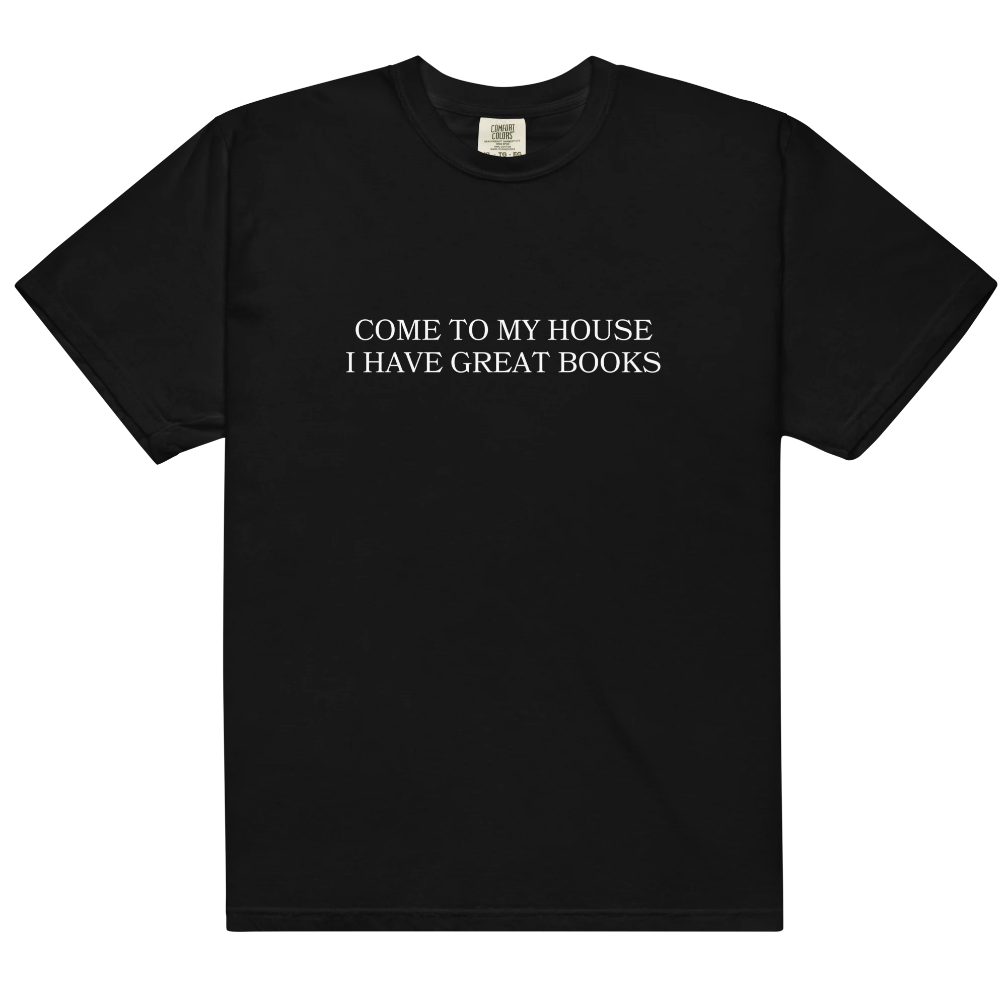 Come to My House I Have Great Books Classic T-Shirt - Image 6