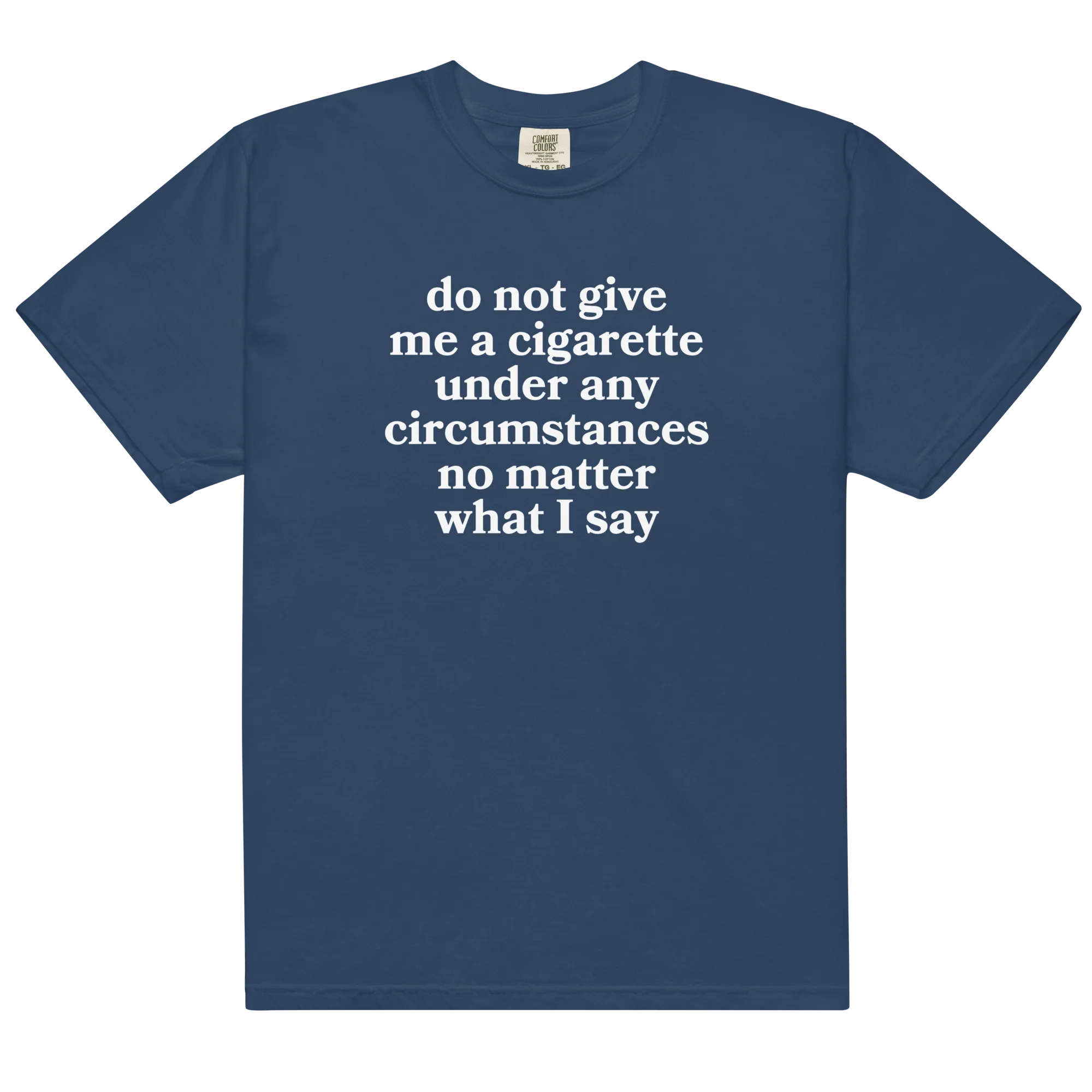 Do Not Give Me a Cigarette Classic T-Shirt - Image 13