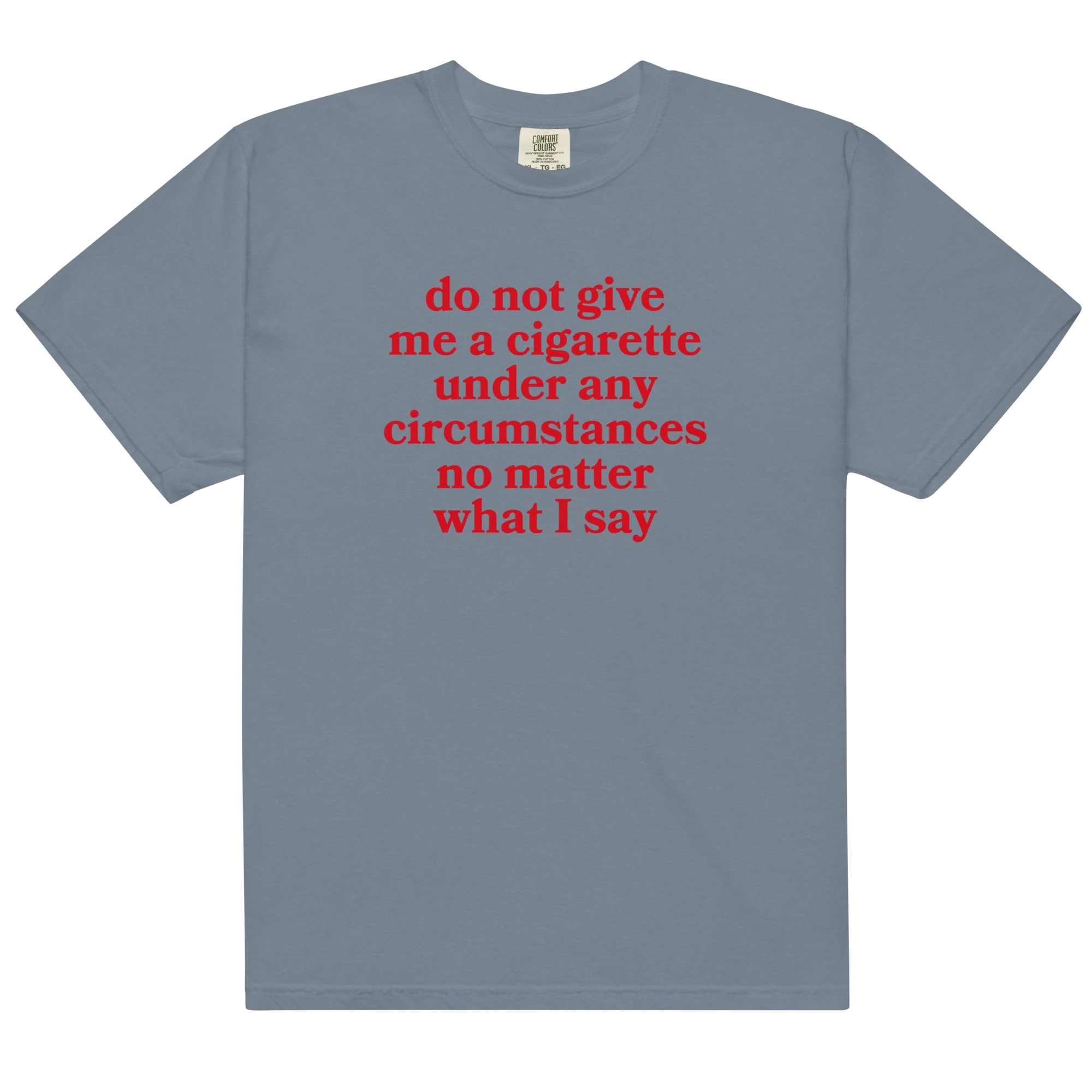 Do Not Give Me a Cigarette Classic T-Shirt - Image 15
