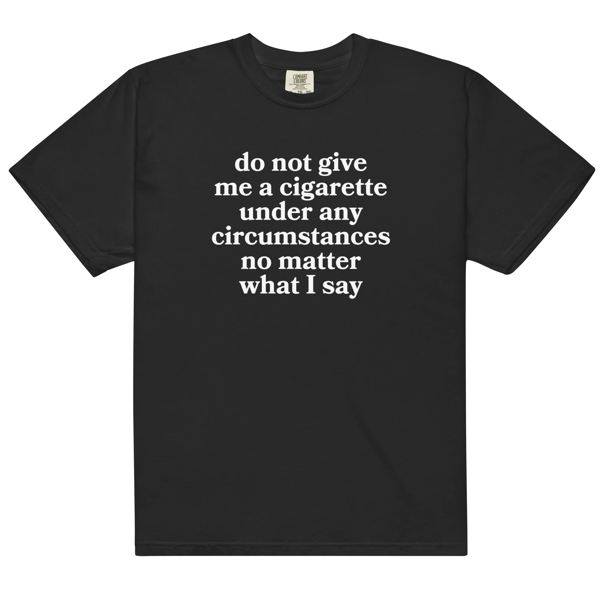 Do Not Give Me a Cigarette Classic T-Shirt - Image 6