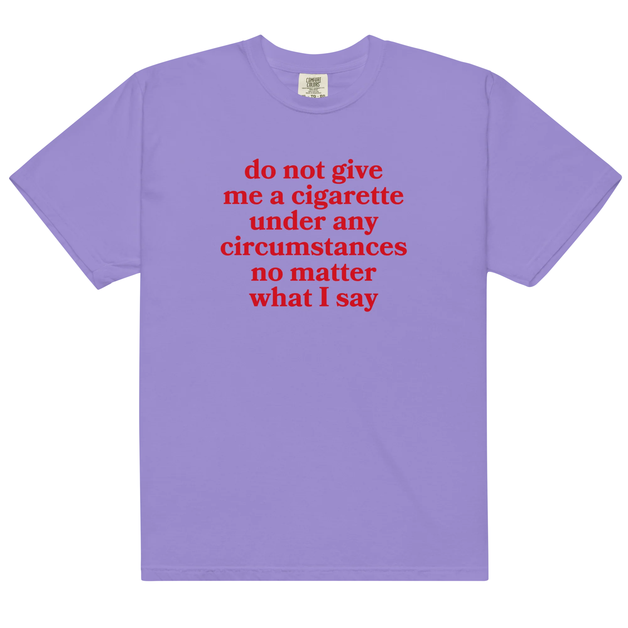 Do Not Give Me a Cigarette Classic T-Shirt - Image 9