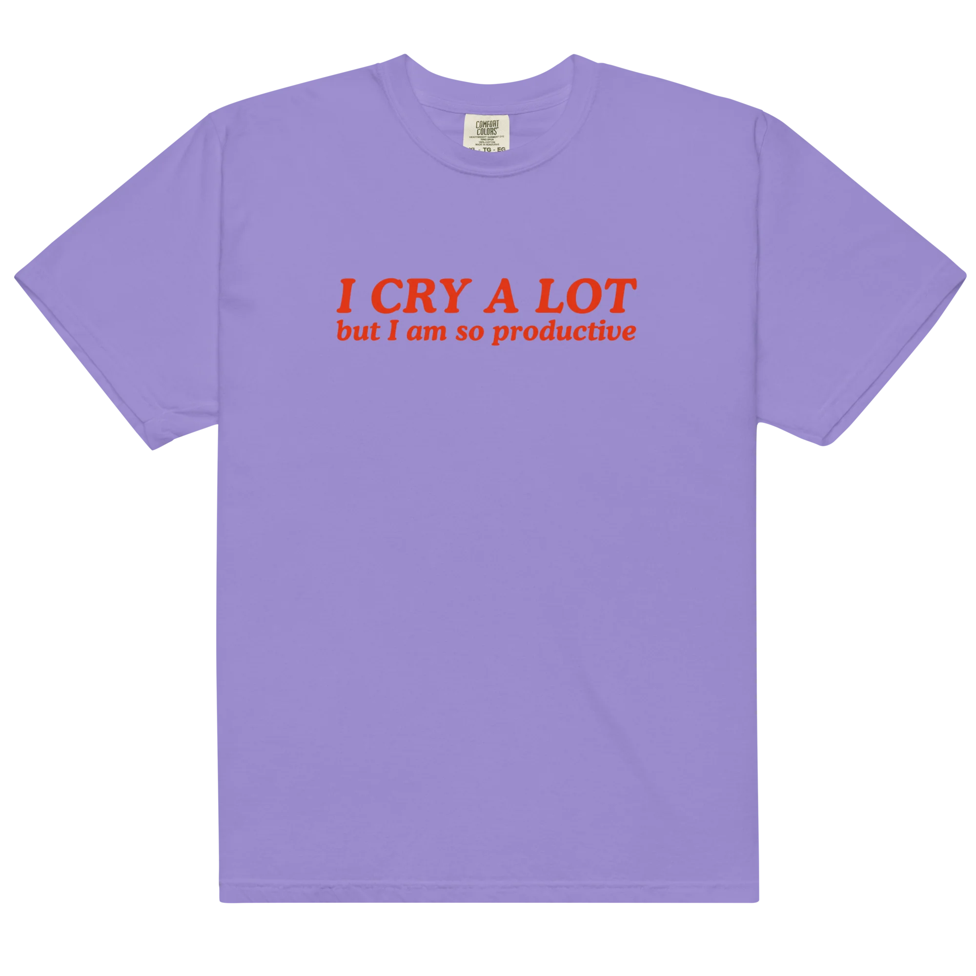 I Cry a Lot But I Am So Productive Classic T-Shirt - Image 10