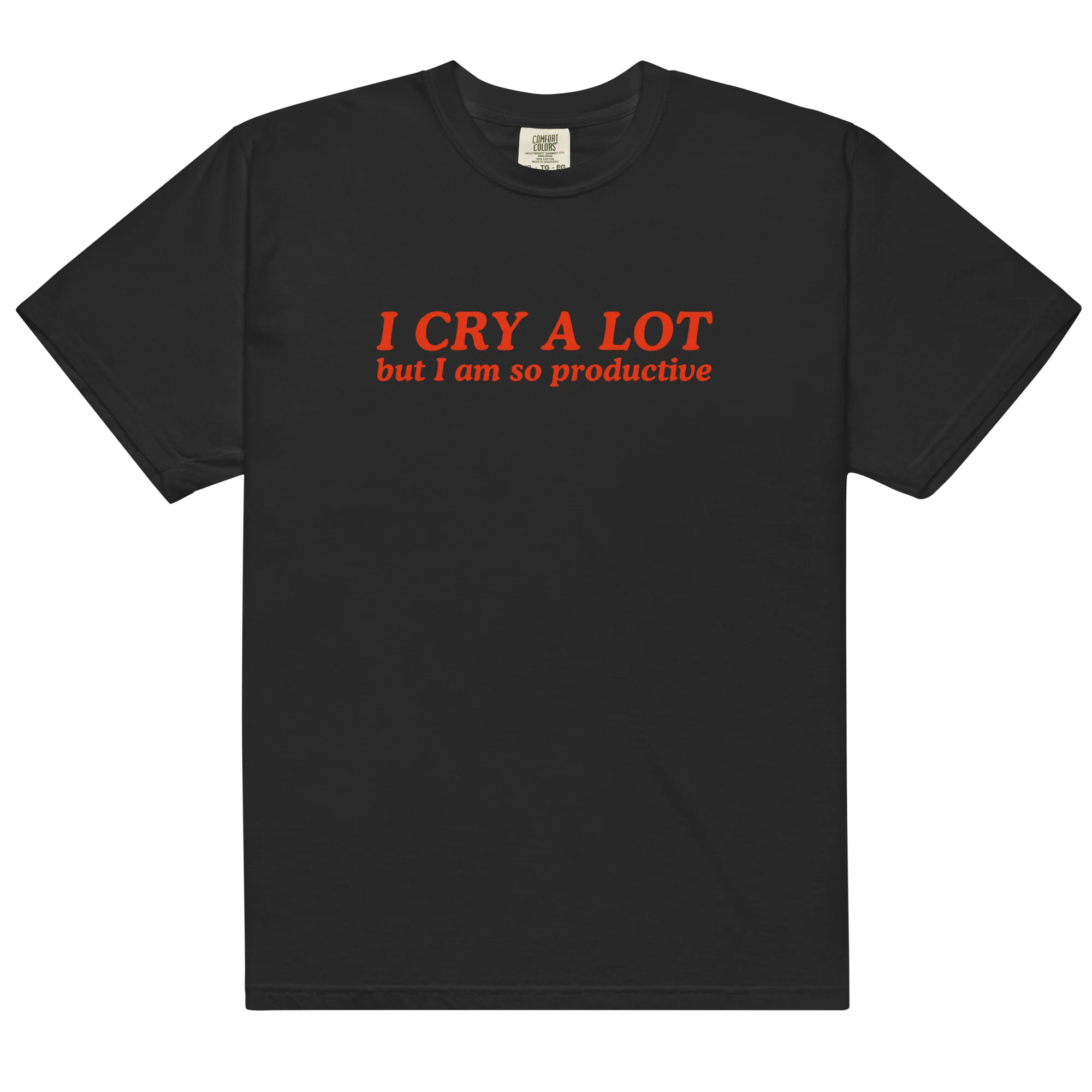 I Cry a Lot But I Am So Productive Classic T-Shirt - Image 13