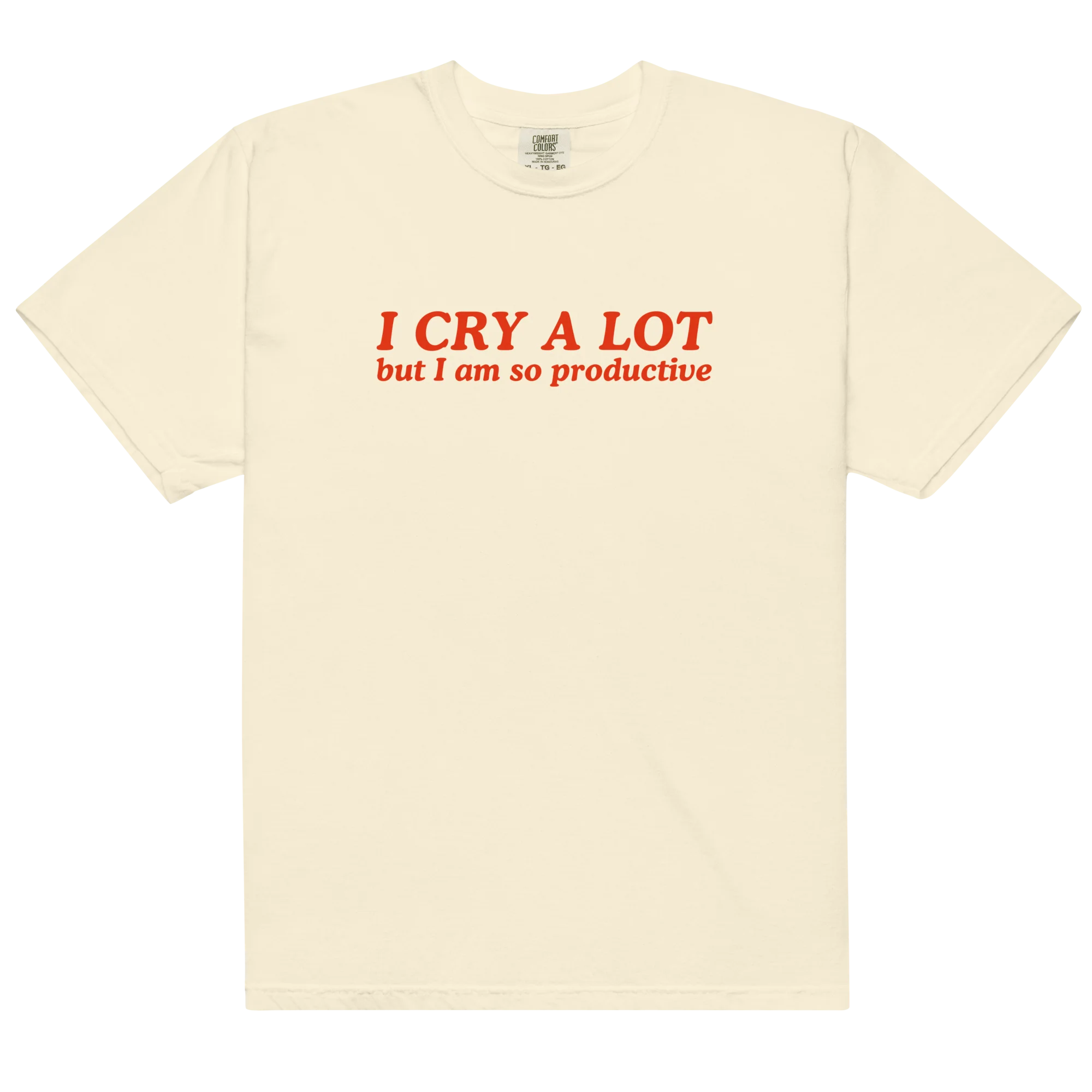 I Cry a Lot But I Am So Productive Classic T-Shirt - Image 8