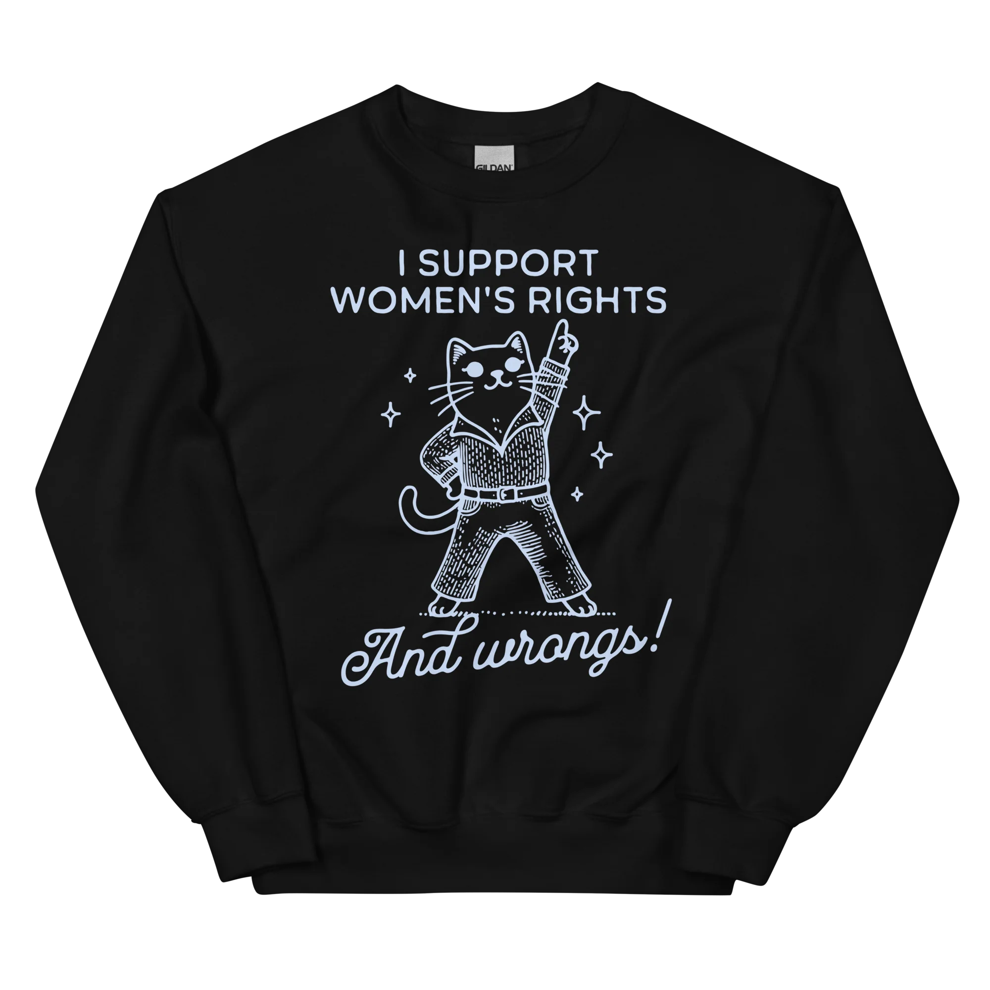 I Support Women’s Rights Wrongs Sweatshirt - Image 11