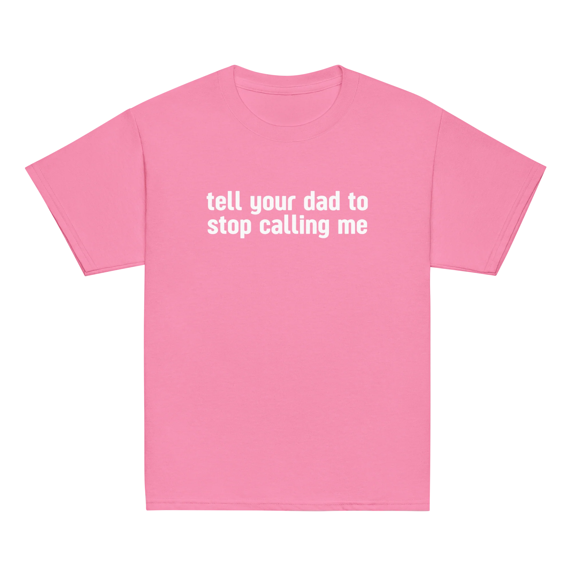 Tell Your Dad to Stop Calling Me Baby Tee - Image 5