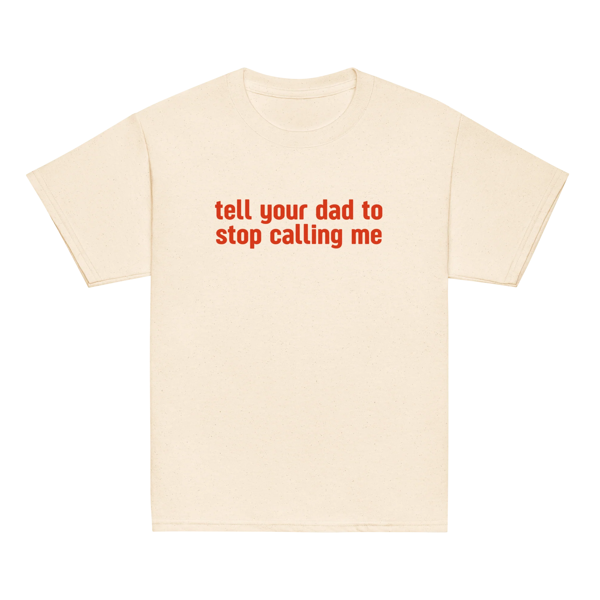 Tell Your Dad to Stop Calling Me Baby Tee - Image 6