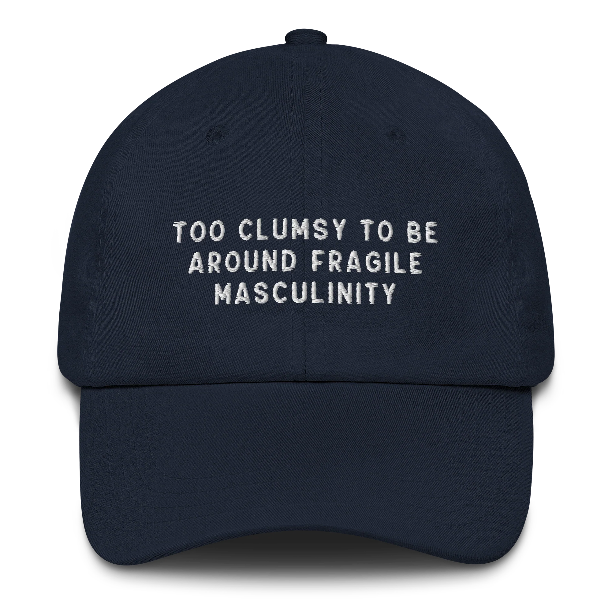 Too Clumsy to be Around Fragile Masculinity Embroidered Cap - Image 7