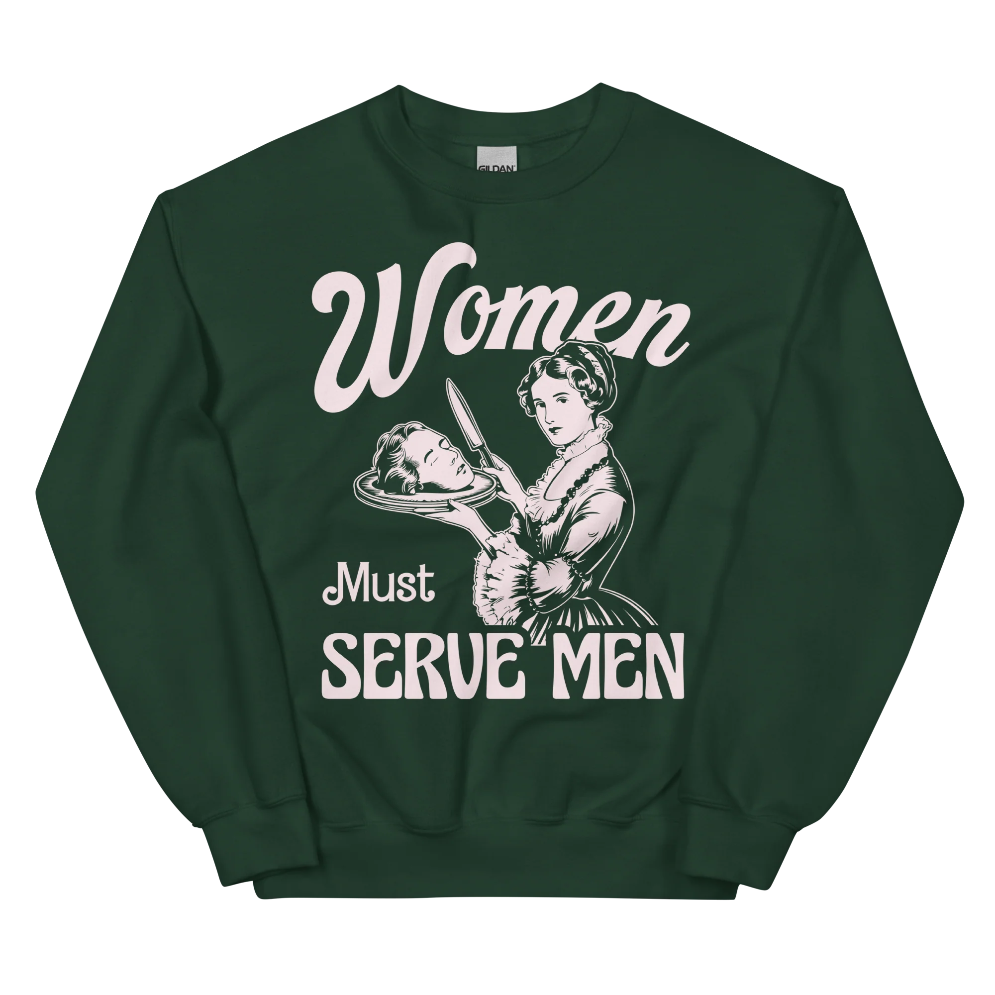 Women Must Serve Men Feminist Sweatshirt - Image 10