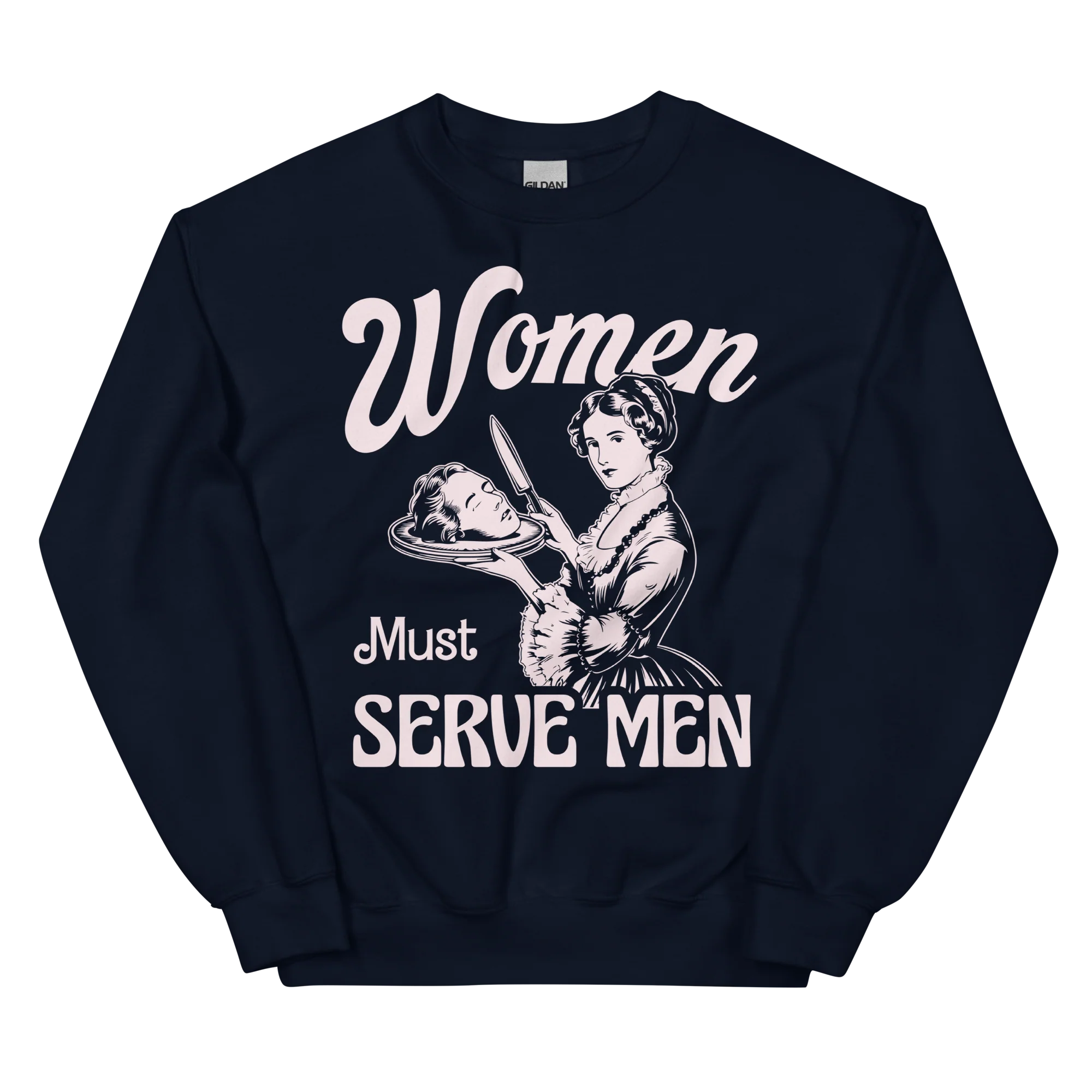 Women Must Serve Men Feminist Sweatshirt - Image 11