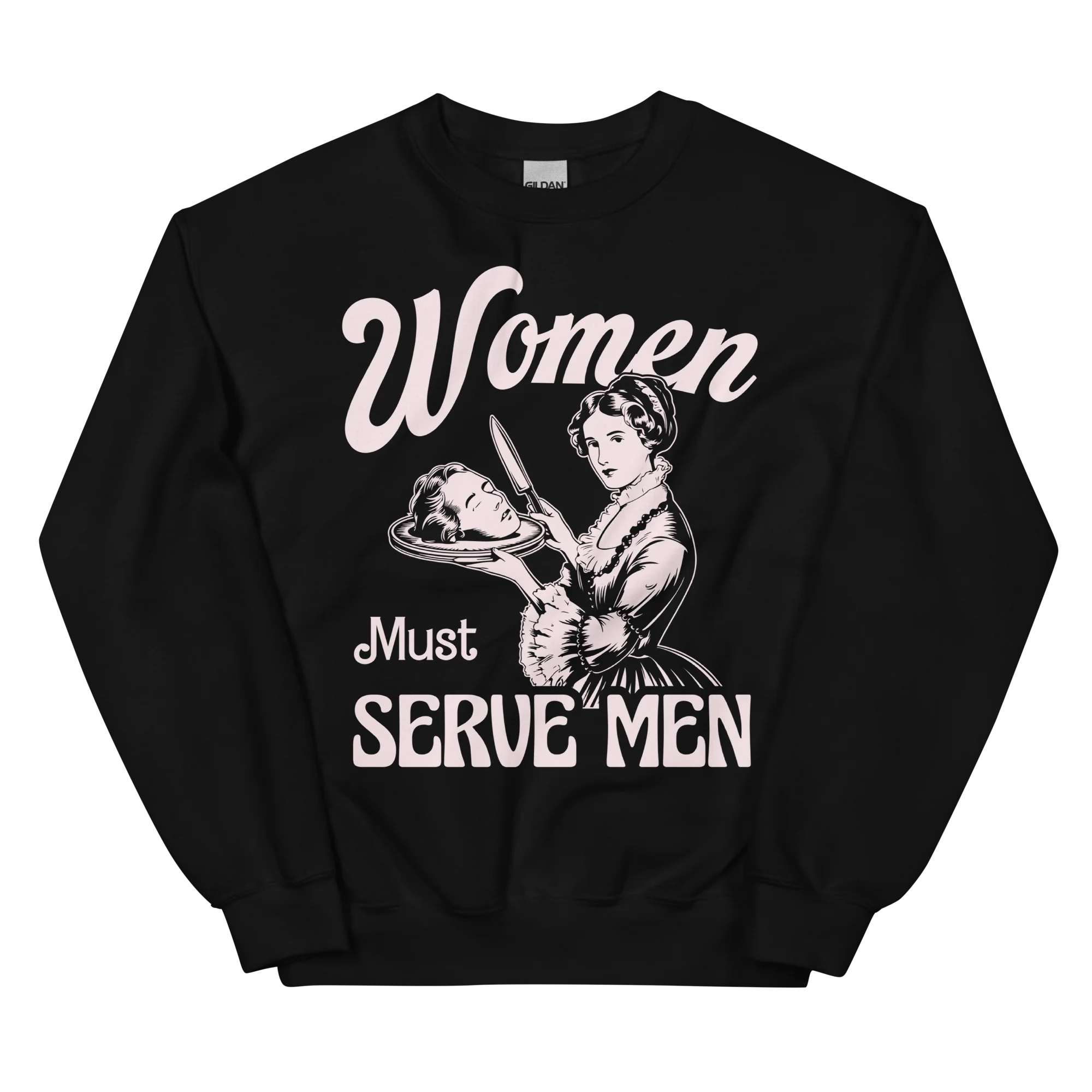 Women Must Serve Men Feminist Sweatshirt - Image 6