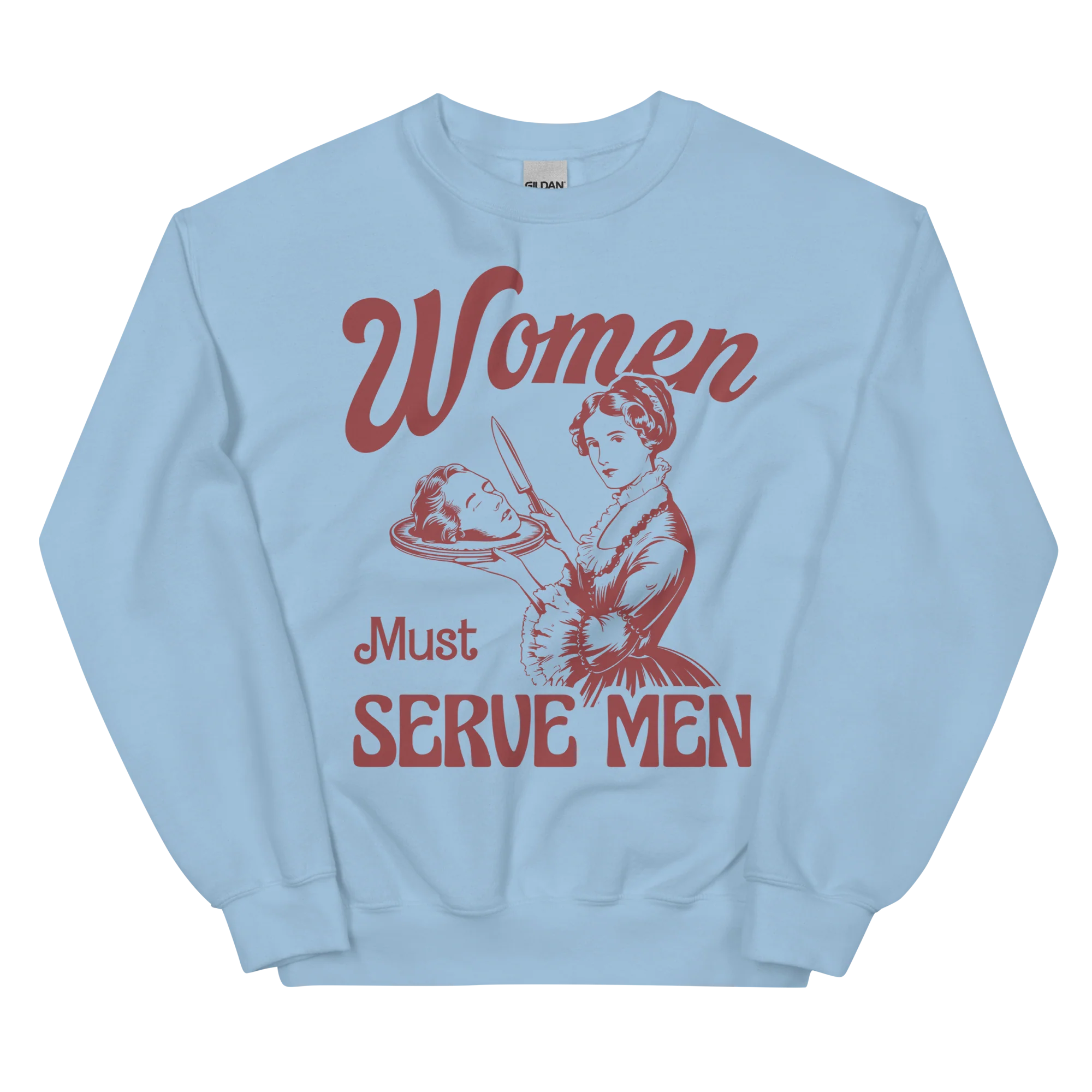 Women Must Serve Men Feminist Sweatshirt - Image 8