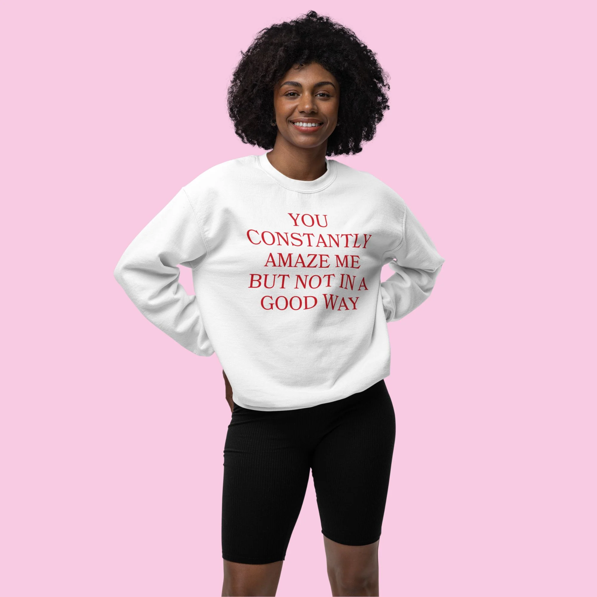 You Constantly Amaze Me But Not In A Good Way Crewneck Sweatshirt - Image 7